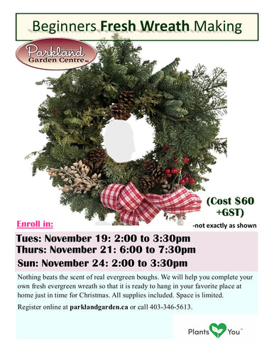 Beginners Fresh Wreath Making - Nov 20 from 6:00-7:30pm