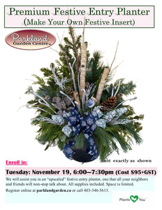 Premium Entry Planter (Make Yr Own Insert) - Nov 19 from 6:00 to 7:30pm